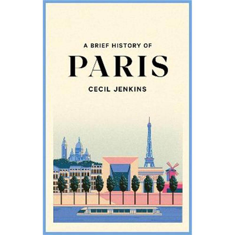 A Brief History of Paris (Paperback) - Cecil Jenkins